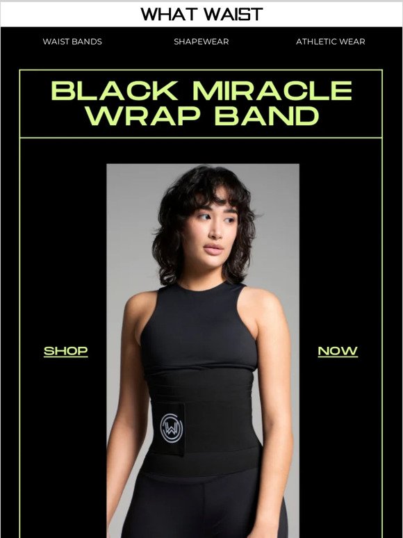It’s A Wrap! Our Black Miracle Wrap Bands Are Now On Sale