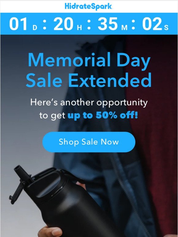 Did you hear the news?! 🤯 We just extended our Memorial Day Sale 💧