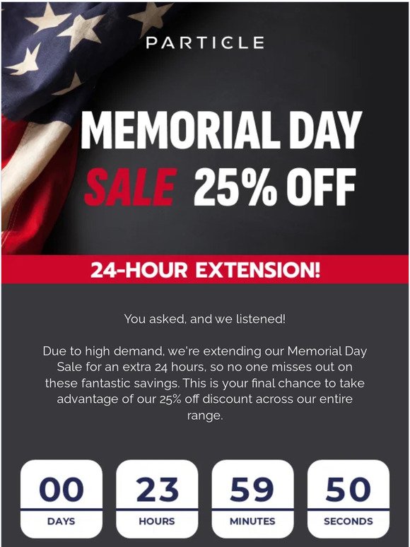 24-Hour Extension: Memorial Day Sale Continues!