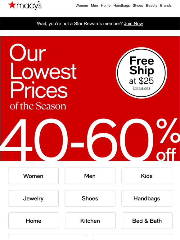 Macy's Our Lowest Prices of the Season are on + Free Ship at 25 🎉