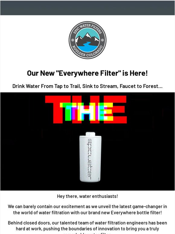 💦Engineered For Excellence: Meet the NEW Everywhere Bottle Filter