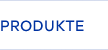 PRODUKTE