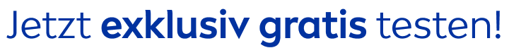Jetzt exklusiv gratis testen!