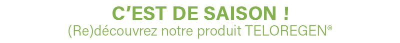 C'est de saison, (re)découvrez notre produit Teloregen®