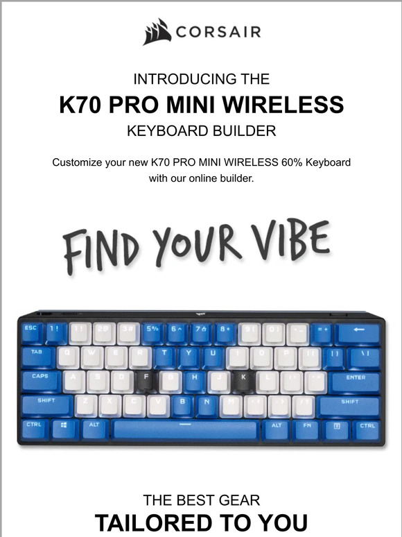 Find Your Vibe - K70 PRO MINI WIRELESS KEYBOARD BUILDER