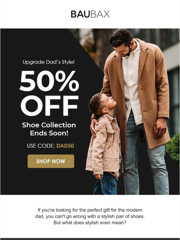 Upgrade Dad's Style with 50% OFF Shoes!