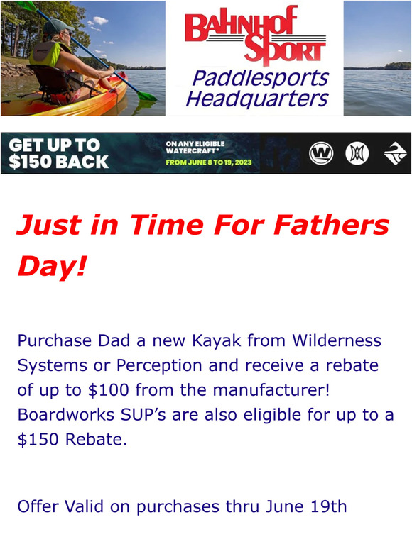 SALE! Kayak and SUP SALE. Purchase a new Kayak or SUP, receive up to $150 off the purchase!  Wilderness, Perception & Boardworks eligible.