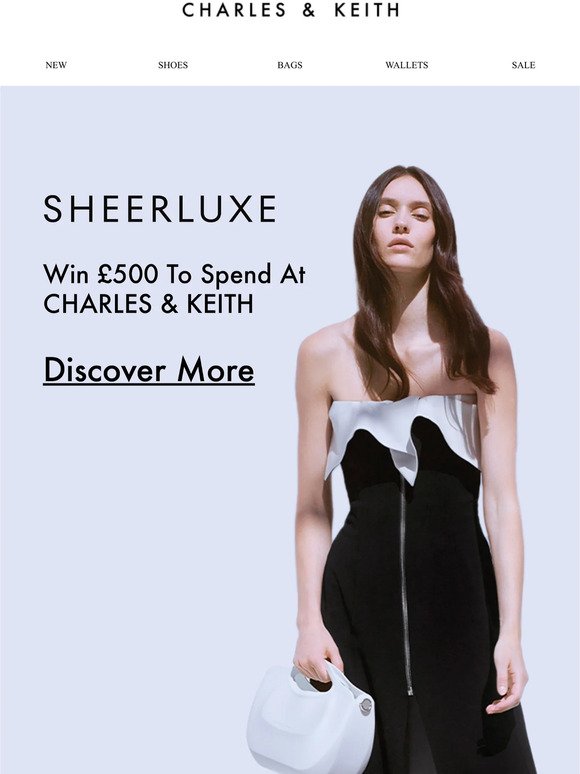 Win £500 to spend at CHARLES & KEITH​