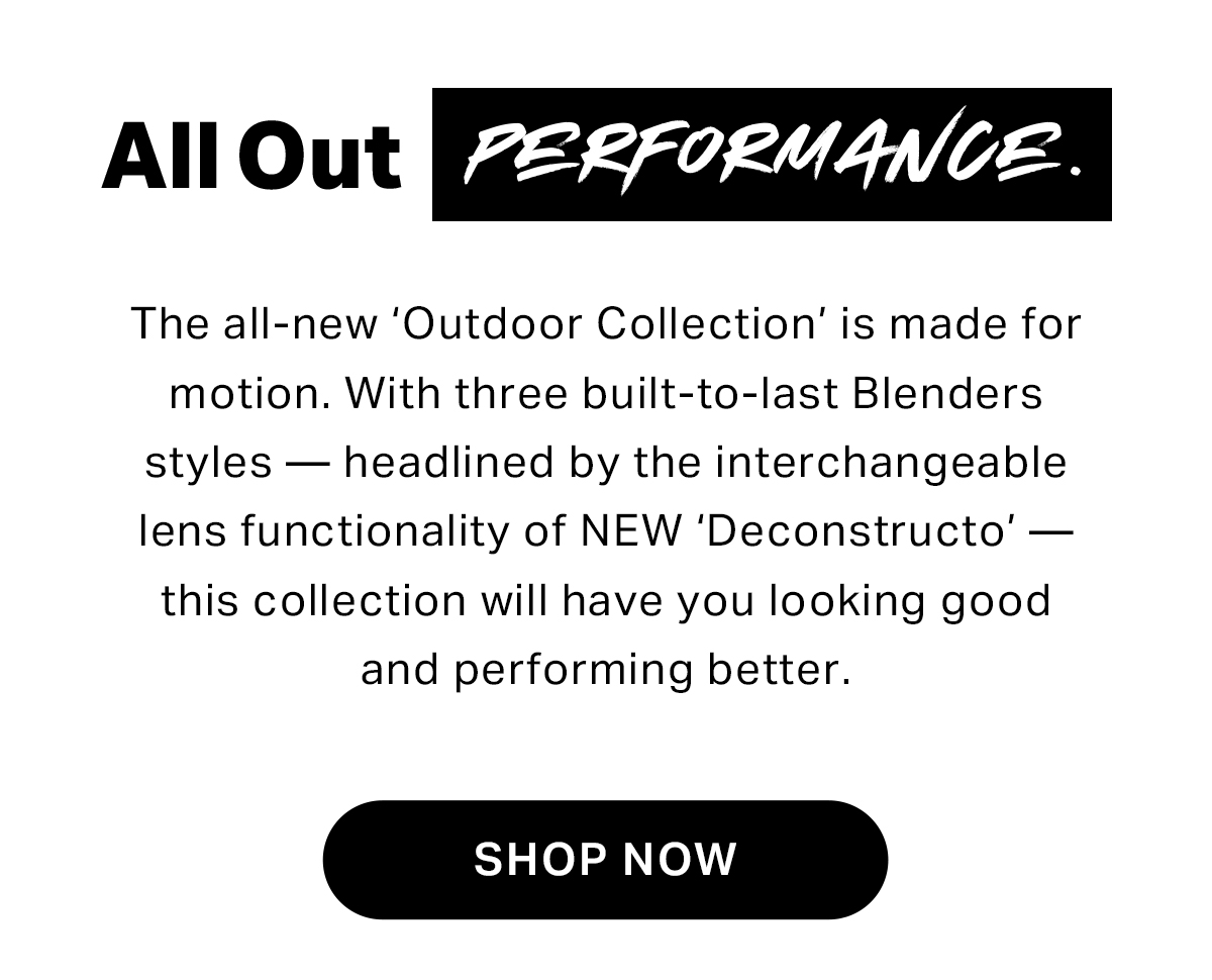 Blenders Eyewear NOW AVAILABLE // The AllNew ‘Outdoor Collection’ Milled