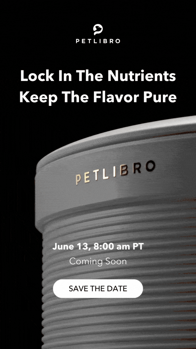 PETLIBRO New Arrival | Lock In The Nutrients, Keep The Flavor Pure