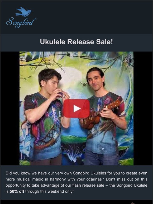 Songbird Ukulele Flash Release Sale 50% Off!