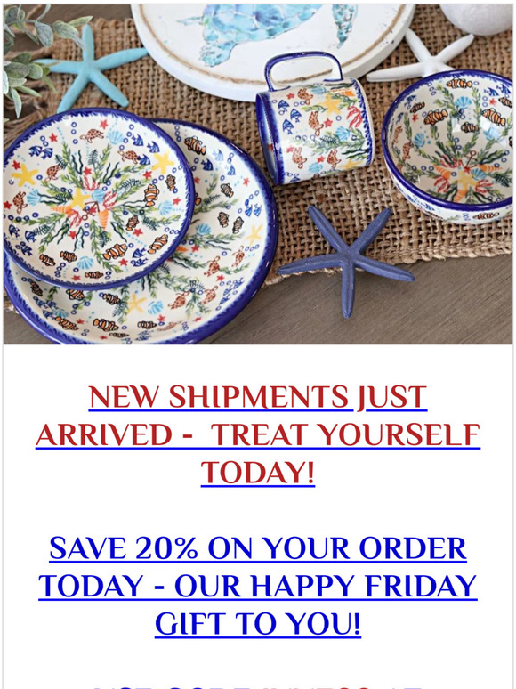 NEW SHIPMENTS JUST ARRIVED!  SAVE 20% ON YOUR ORDER TODAY -  DON'T MISS OUT!