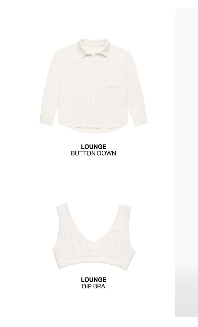 LOUNGE BUTTON DOWN AND DIP BRA