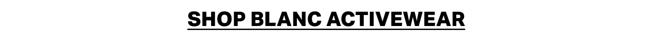SHOP BLANC ACTIVEWEAR