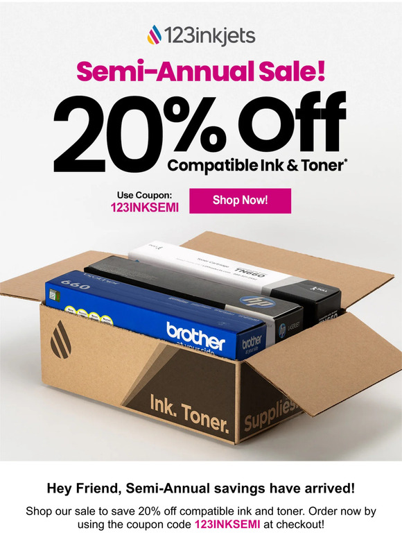 ► Semi-Annual Sale: Be first in line for 20% Savings on Ink