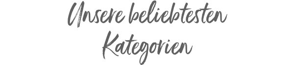 Unsere beliebtesten Kategorien