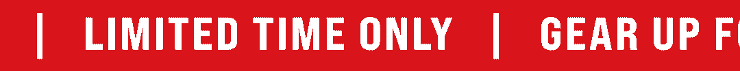 Limited Time Only | Gear Up For Father's Day