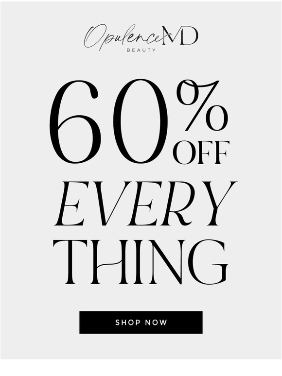 60% off EVERYTHING