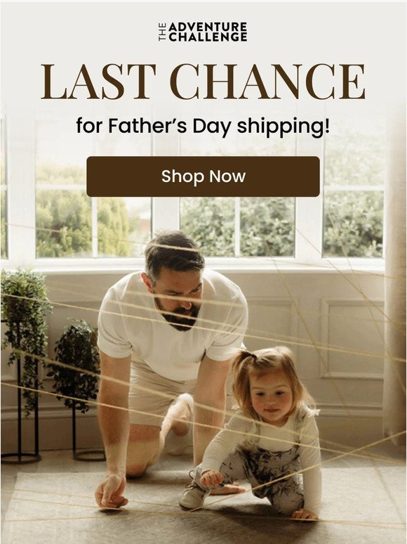Last chance for Father’s Day gifts!