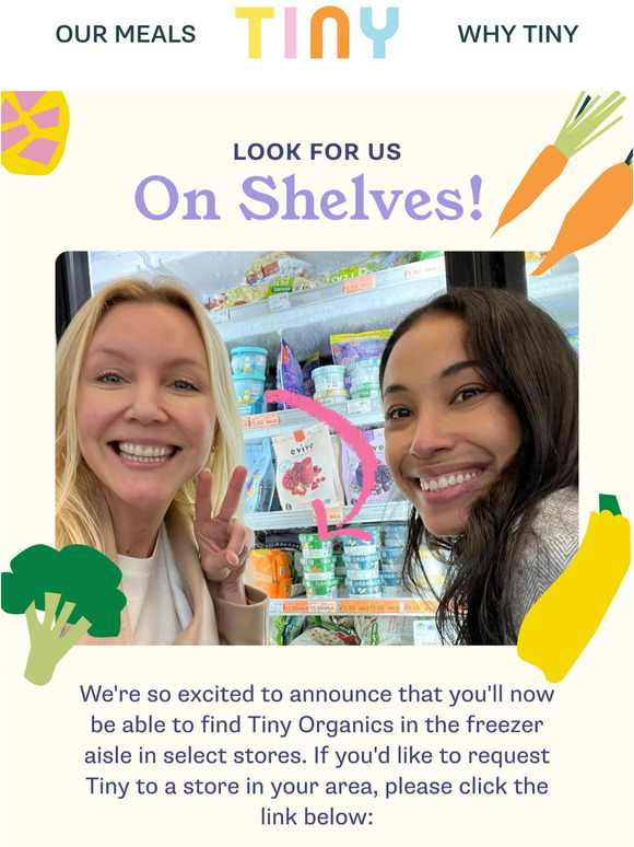 Tiny is now available in a store near you 👋🌈