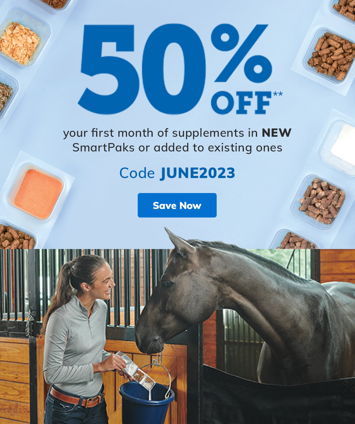 50% OFF** your first month of supplements in NEW SmartPaks or added to existing ones. Code JUNE2023. Save Now.