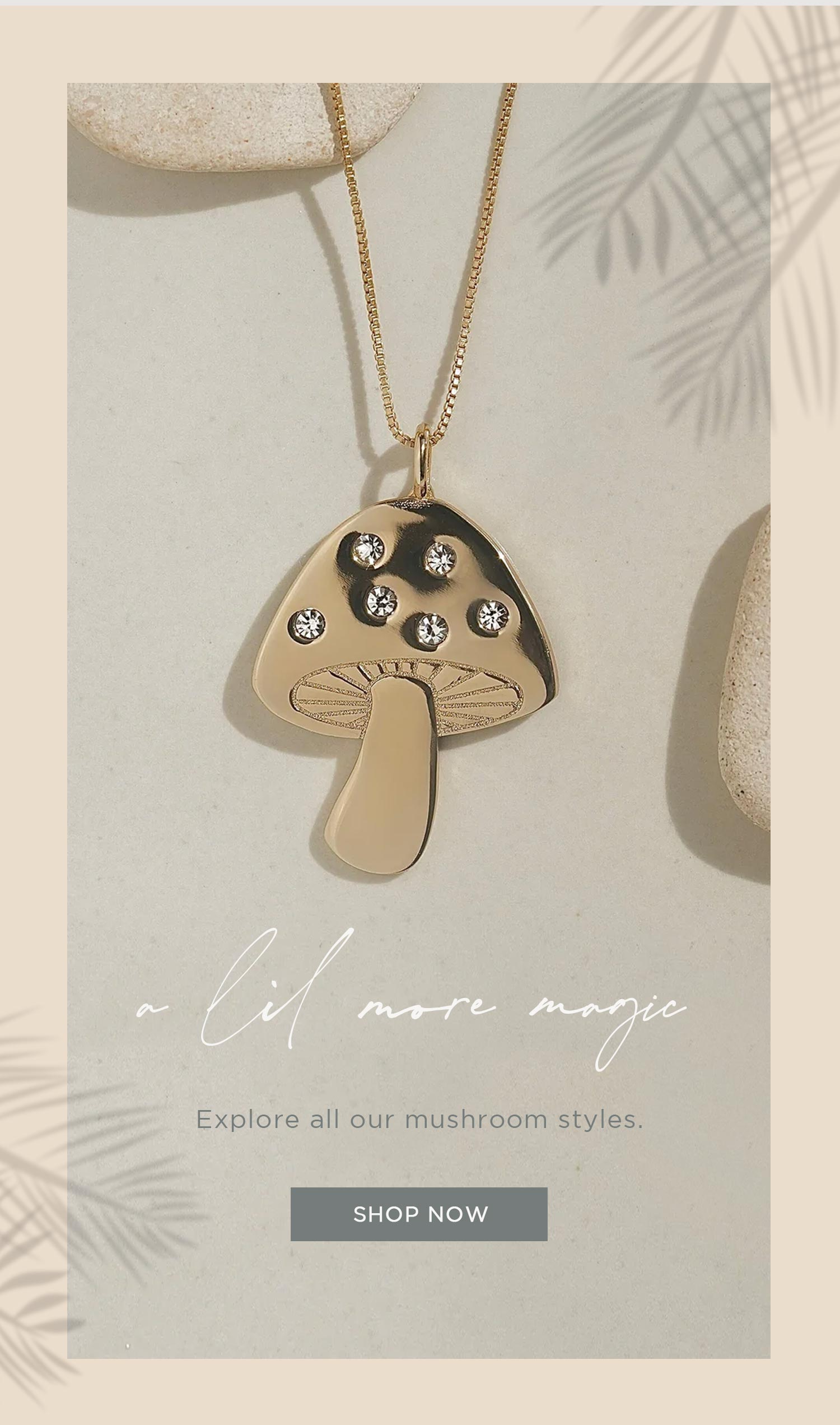A lil more magic | Explore all our mushroom styles. | Shop now