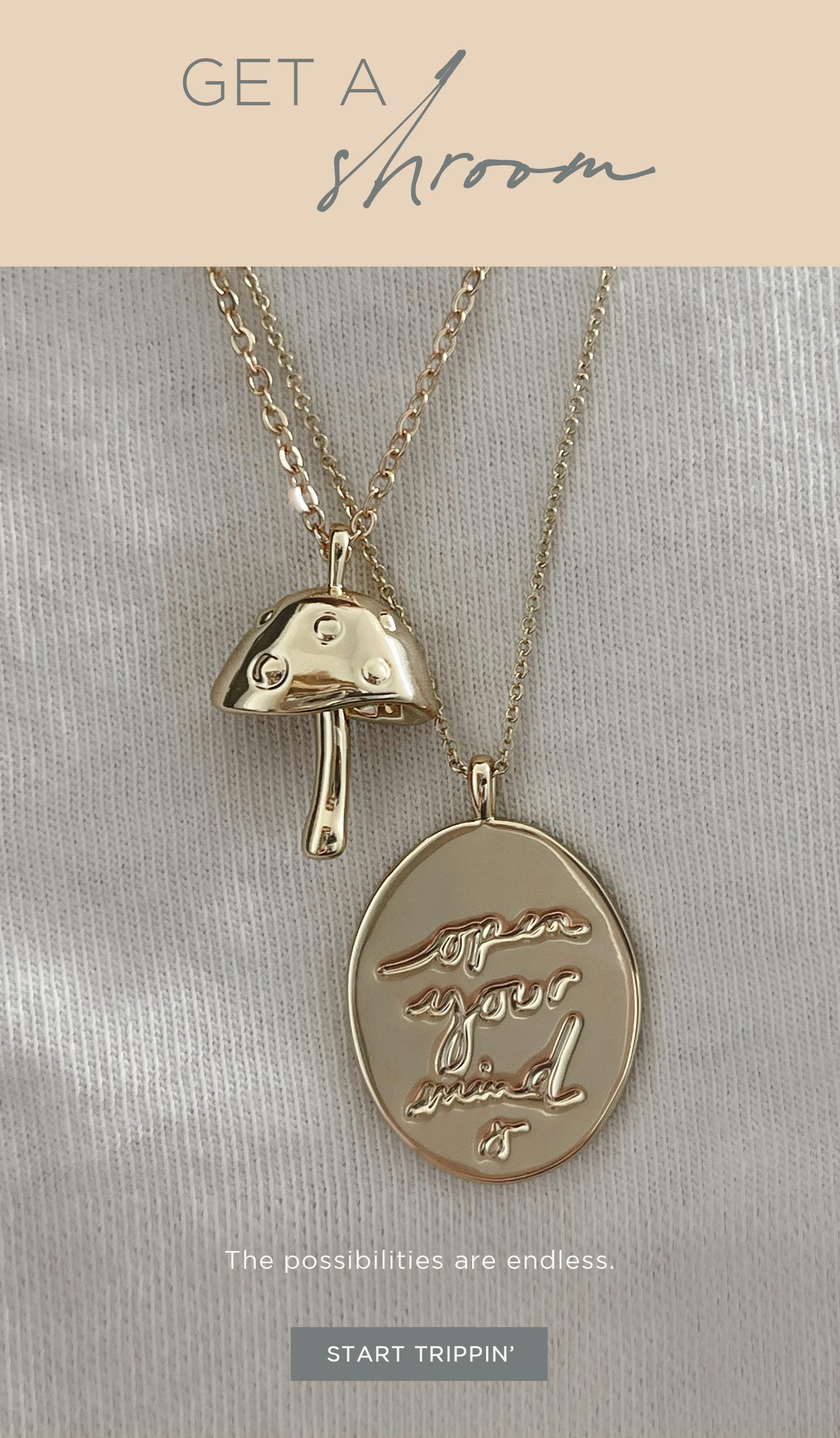 Get A Shroom | These possibilities are endless | Start Trippin'