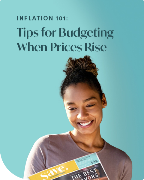 Inflation 101: Tips for Budgeting When Prices Rise | smiling woman looking at a Save catalog