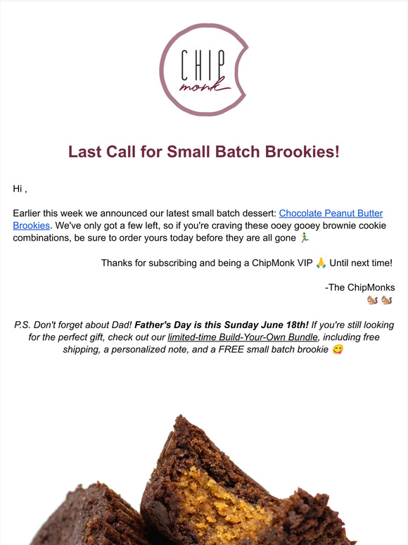 We've only got a few Brookies left! And don't forget about Dad!