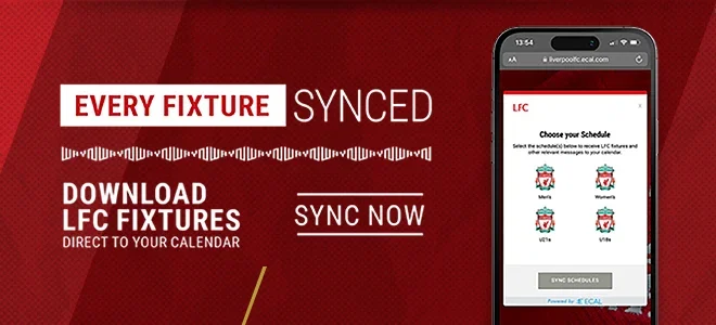 Every Fixture Synced - Download LFC Fixtures direct to your calendar
