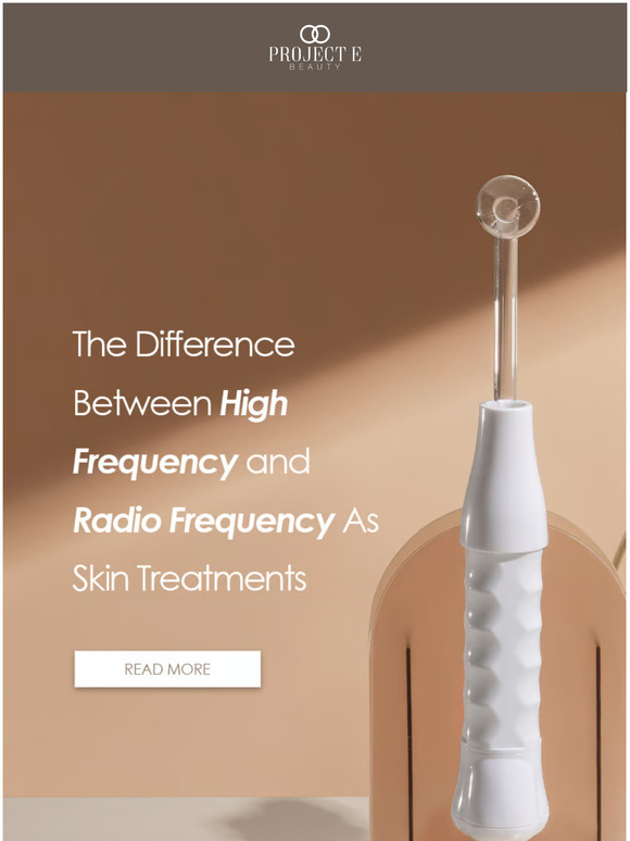 Project E Beauty 🧐 The Difference Between High Frequency and Radio