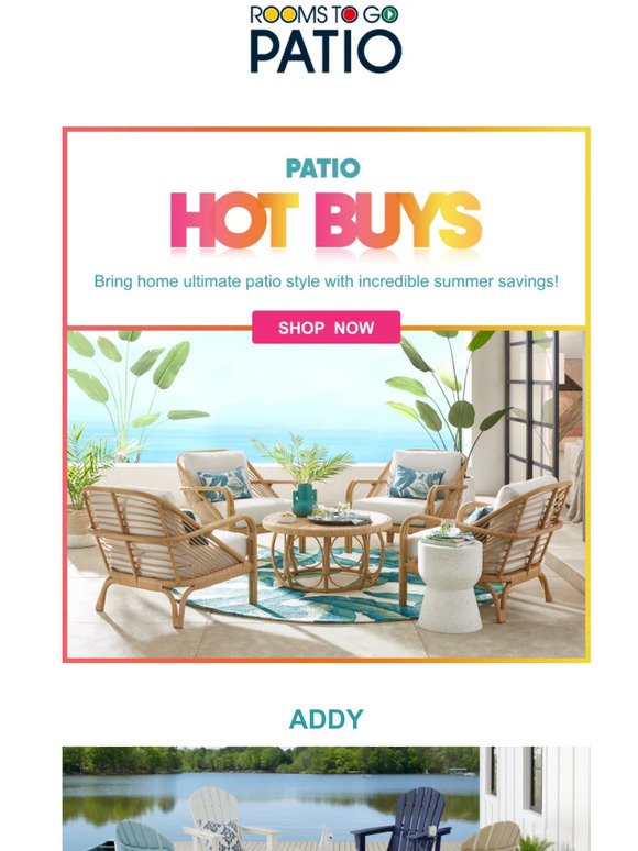 Savings start now on patio Hot Buys!