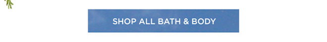 Shop all bath & body