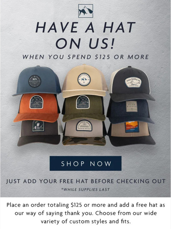 Shop Now Spend $125 or more & Grab a Complimentary Hat