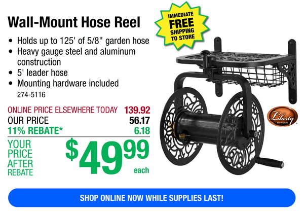 Wall-Mount Hose Reel-ONLY $49.99 After Rebate*
