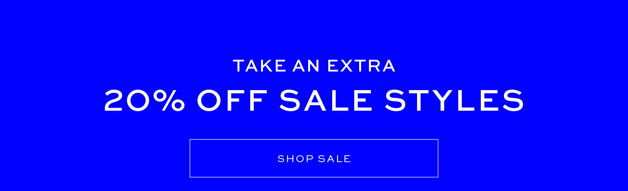 Take a further 20% off sale styles
