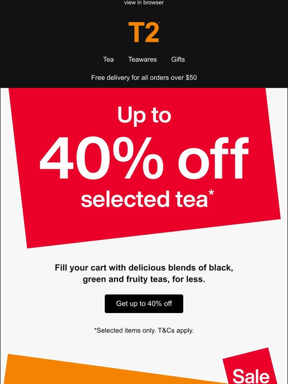 Don't miss up to 40% off selected tea!