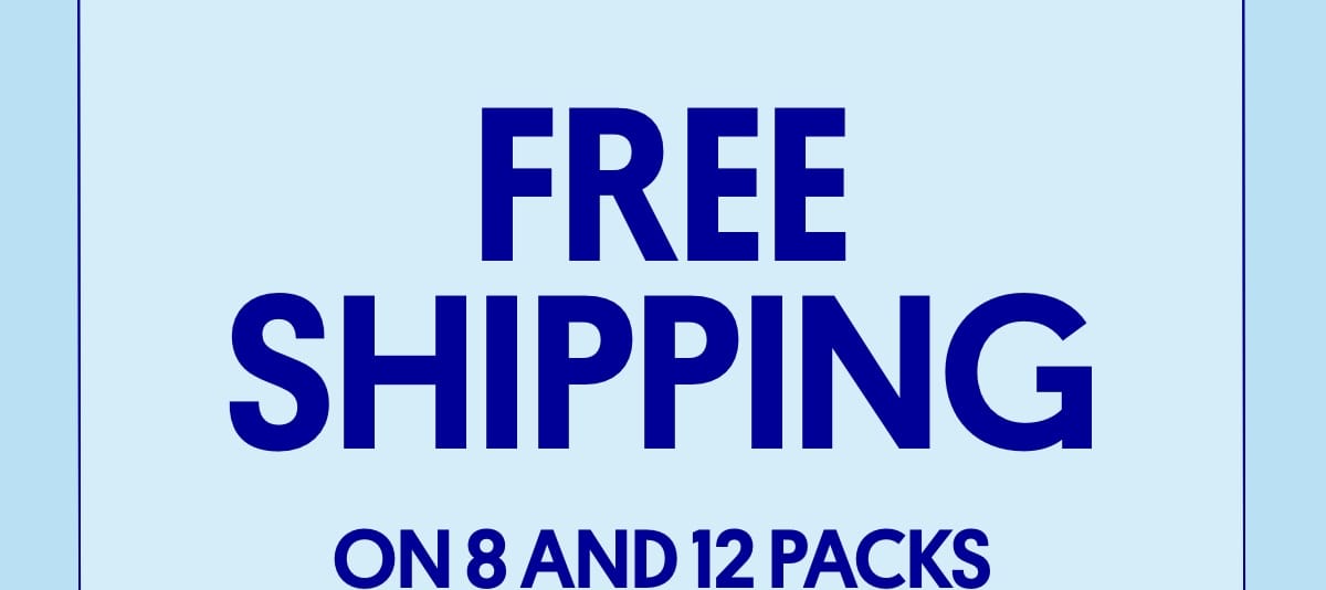 FREE SHIPPING ON 8 AND 12 PACKS
