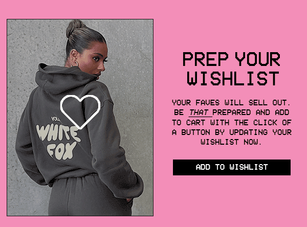 PREP YOUR WISHLIST
