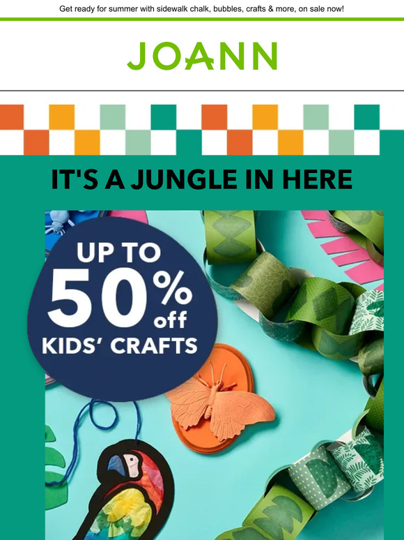 JoAnn Fabric and Craft Store Kids' craft sale! Save up to 50 off NOW Milled