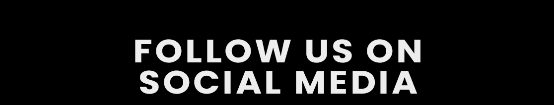 FOLLOW US ON SOCIAL MEDIA