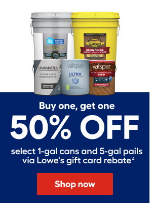 Buy one, get one 50% OFF select 1-gal cans and 5-fal pails via Lowe's gift card rebate.