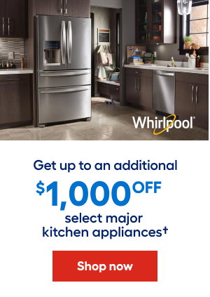 Get up to an additional $1,000 OFF select major kitchen appliances.
