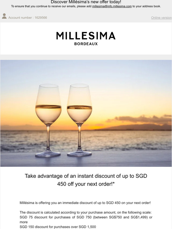 Instant discount of up to SGD 450 off your next order!*