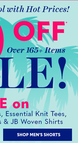 KEEP SUMMER COOL WITH HOT PRICES $10 OFF SALE! SHOP MEN'S SHORTS