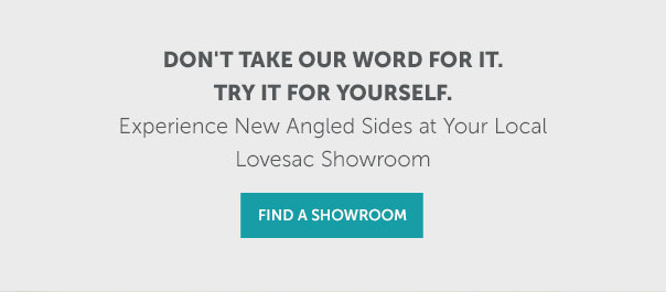 Don't take our word for it. Try it for yourself | FIND A SHOWROOM >>