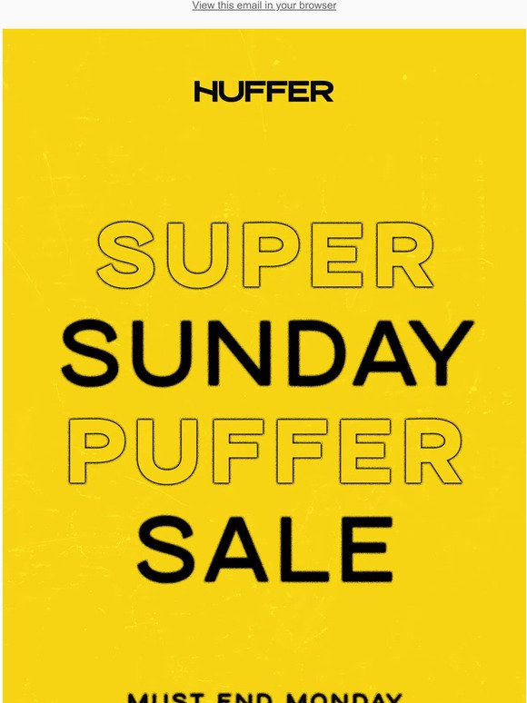 Super Sunday Puffer Sale