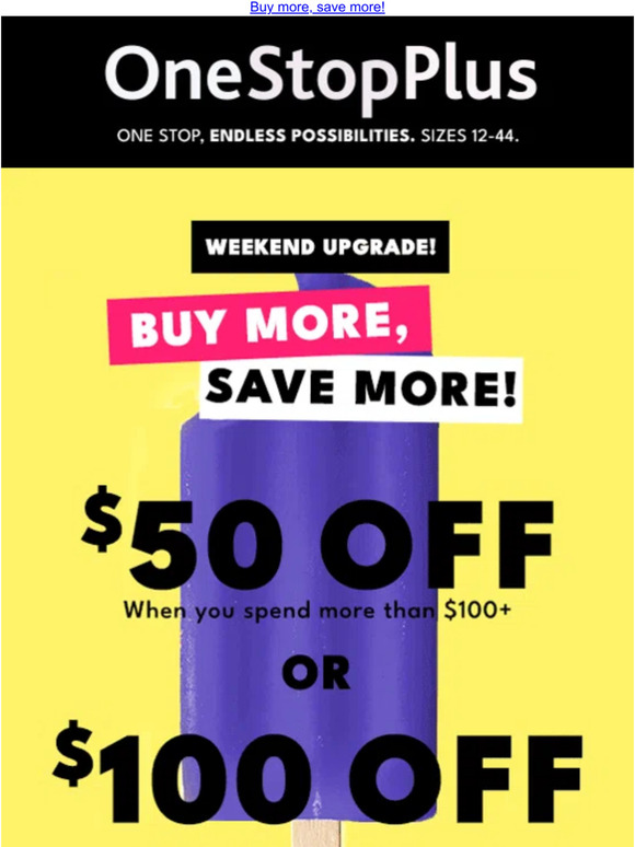 One Stop Plus Choose your savings! 50 off 100 OR 100 off 200 Milled