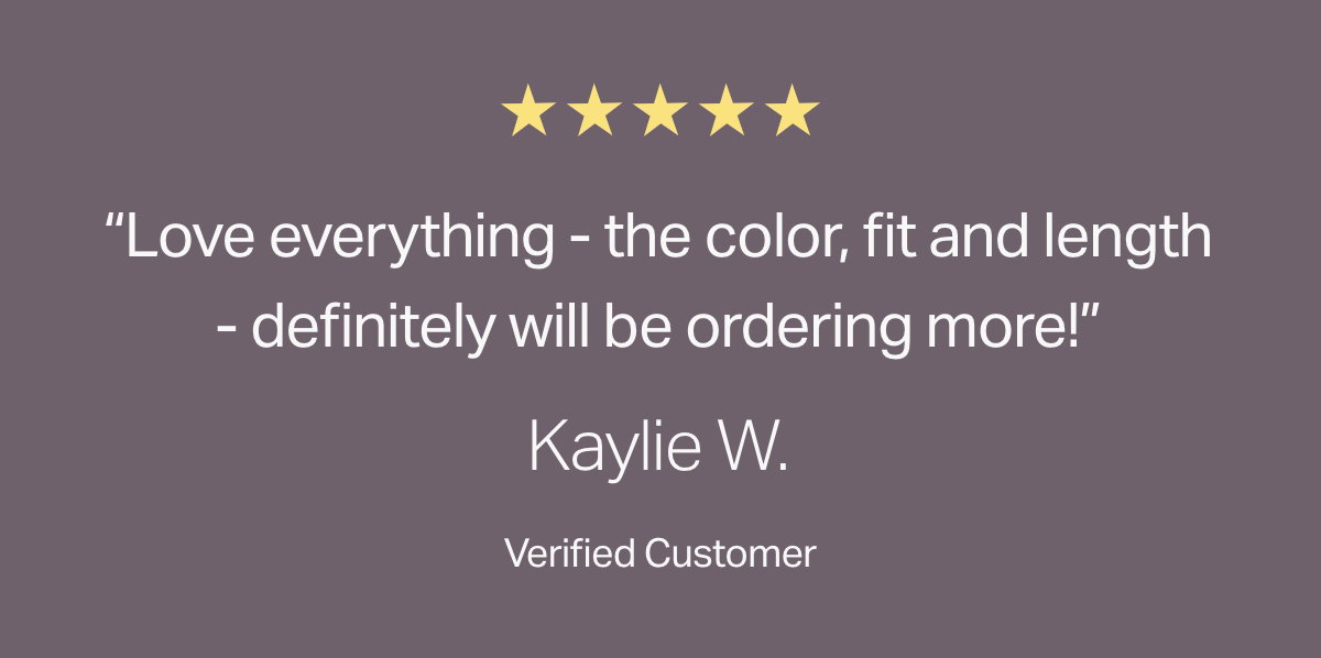 "Love everything - the color, fit and length"