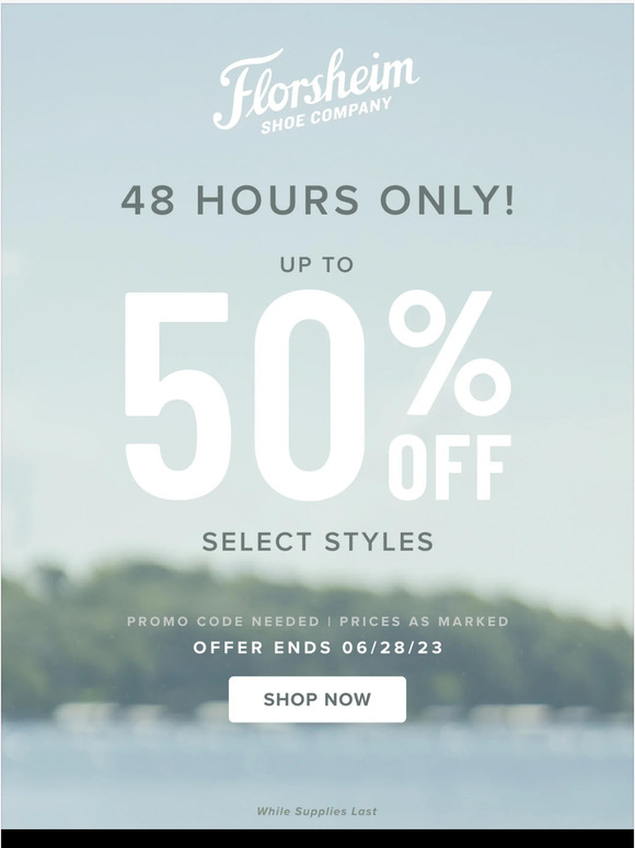 48 HOURS ONLY! Up to 50% Off Select Styles